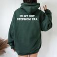 In My Hot Stepmom Era Mother's Day Stepmother Mom Life Women Oversized Hoodie Back Print Forest