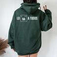 Los Odio A Todos Lo Na A Todos Lo Sodio A Todos Cuello Women Oversized Hoodie Back Print Forest