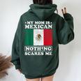 My Mom Is Mexican Nothing Scares Me Mexico Mother's Day Women Oversized Hoodie Back Print Forest