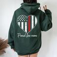 Proud Fire Mom Of A Firefighter Mother Heart Women Oversized Hoodie Back Print Forest