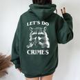 Raccoon 'Let's Do Crimes' Oversized Hoodie - Cute Animal Unisex Back Print Forest