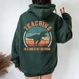 Teaching Is A Walk In Park Teacher Life Mother's Day Women Oversized Hoodie Back Print Forest