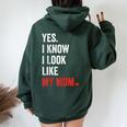 Yes I Know I Look Like My Mom Mother's Day Women Oversized Hoodie Back Print Navy Blue