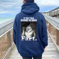 If They Talk Behind Your Back Fart Sarcastic Meme Women Oversized Hoodie Back Print Forest