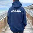 In My Hot Stepmom Era Mother's Day Stepmother Mom Life Women Oversized Hoodie Back Print Navy Blue