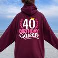 40 Años 40 Cumpleaños Birthday Queen 40 Women Oversized Hoodie Back Print Maroon