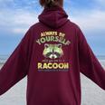 Always Be a Raccoon - Women's Oversized Hoodie | Fun Back Print Maroon