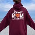 Basketball Senior Mom Class Of 2025 Graduate Senior Mama Women Oversized Hoodie Back Print Maroon