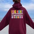 Egg Hunt Supervisor Mom Dad Egg Hunting Squad Girls Boys Women Oversized Hoodie Back Print Maroon