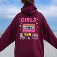 Girls Just Wanna Have Fun 80S Classic Retro Vibe Celebration Women Oversized Hoodie Back Print Maroon