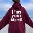 I'm Your Mami Mom Mama Mother's Day Women Oversized Hoodie Back Print Maroon