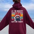 If I'm Moody Give Me Foody Sarcastic Raccoon Vintage Women Oversized Hoodie Back Print Maroon