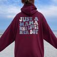 Just A Mama Who Loves Her Boy Mother's Day Women Oversized Hoodie Back Print Maroon