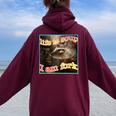 Life Is Soup Oddly Specific Weird Ironic Raccoon Meme Women Oversized Hoodie Back Print Maroon