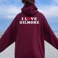I Love Gilmore Matching Girlfriend & Boyfriend Gilmore Name Women Oversized Hoodie Back Print Maroon