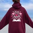 Read Your Heart Out Cute For Teacher Love Reading Book Women Oversized Hoodie Back Print Maroon