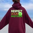 Respect Your Mother Earth Day Women Oversized Hoodie Back Print Maroon