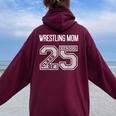 Senior Wrestling Mom 2025 Wrestling Mom Senior 25 3 Women Oversized Hoodie Back Print Maroon