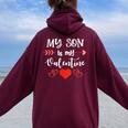 My Son Is My Valentine Mom Dad Valentine's Day Women Oversized Hoodie Back Print Maroon