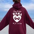 Soon To Be Nana 2025 First Time Mom Pregnancy Women Oversized Hoodie Back Print Maroon