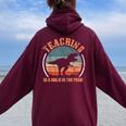 Teaching Is A Walk In Park Teacher Life Mother's Day Women Oversized Hoodie Back Print Maroon