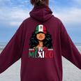 Viva Mexico Mexican Girl Independence Day Mexican Flag Women Women Oversized Hoodie Back Print Maroon