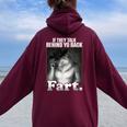 If They Talk Behind Your Back Fart Sarcastic Meme Women Oversized Hoodie Back Print Maroon