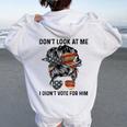 Don't Look At Me I Didn't Vote For Him Messy Bun Usa Flag Women Oversized Hoodie Back Print White