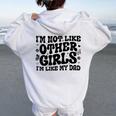 I'm Not Like Other Girls I'm Like Dad Proud Daughter Father Women Oversized Hoodie Back Print White