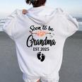 Soon To Be Grandma 2025 Mother's Day For New Grandma Women Oversized Hoodie Back Print White