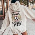 I Am Not Just Any Soccer Mom I'm The Goalkeeper's Mom Women Oversized Hoodie Back Print Sand