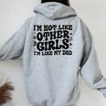 I'm Not Like Other Girls I'm Like Dad Proud Daughter Father Women Oversized Hoodie Back Print Sport Grey