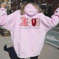 Christian Valentine Day Jesus Religious Valentine Girl Women Oversized Hoodie Back Print Light Pink