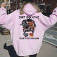 Don't Look At Me I Didn't Vote For Him Messy Bun Usa Flag Women Oversized Hoodie Back Print Light Pink