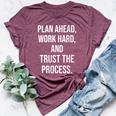 Plan Ahead Work Hard Trust The Process Gym Motivational Women's Heather T-Shirt Heather Maroon