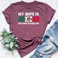 My Wife Is Mexican Nothing Scares Me Mexican Heritage Bella Canvas T-shirt Heather Maroon