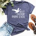 Duck Hunting Dad Best Duckin' Papa Ever Bella Canvas T-shirt Heather Navy