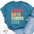 I Hope Both Teams Lose American Football For Women Bella Canvas T-shirt Heather Deep Teal I Hope Both Teams Lose American Football For Women Bella Canvas T-shirt Heather Deep Teal