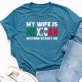 My Wife Is Mexican Nothing Scares Me Mexican Heritage Bella Canvas T-shirt Heather Deep Teal