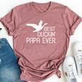 Duck Hunting Dad Best Duckin' Papa Ever Bella Canvas T-shirt Heather Mauve