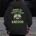 Always Be a Raccoon Men's Zip Up Hoodie - Back Print Design