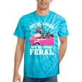 Get In Loser We’Re Going Feral Raccoon Opossum Meme Tie-Dye T-Shirts Turquoise Tie-Dye