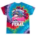 Get In Loser We’re Going Feral Tie-Dye T-Shirts - Meme Style Festival Tie-Dye