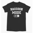 Raccoon Mode On Costume Trash Panda Animal Lover Unisex T-Shirt