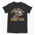 Support Local Wildlife - Raccoon Skunk Street Cats Unisex T-Shirt