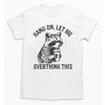 Raccoon Sarcastic Unisex T-Shirt - Funny Quote for Casual Wear