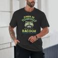 Always Be A Raccoon Unisex T-Shirt - Fun Animal Enthusiast Gift