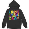 100Th Day Of School Retro In My 100 Days Of School Era Hoodie