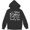 Aw Ship Its A Family Trip 2025 Cruise Matching Reunion Group Hoodie