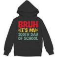 Bruh It's My 100Th Day Of School Boys 100 Days Of School Hoodie
